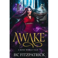 Awake: A Rose World Tale