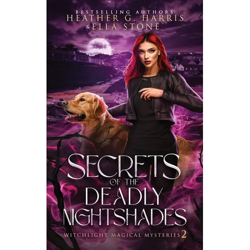 Secrets of the Deadly Nightshades: An Urban Fantasy Novel