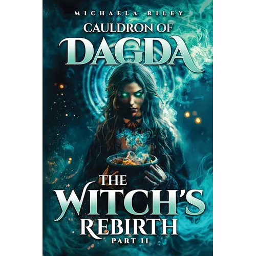 Cauldron of Dagda: The Witch's Rebirth - Part II