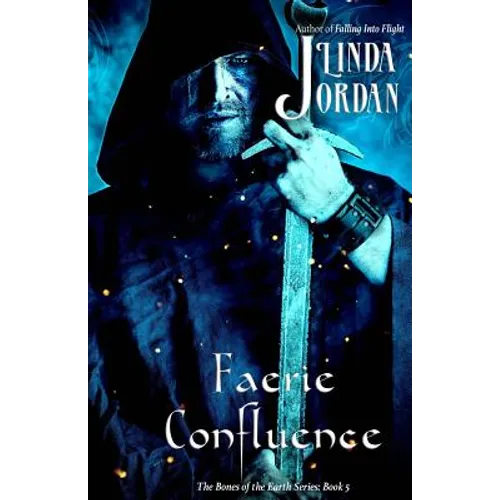 Faerie Confluence: The Bones of the Earth, Book 5