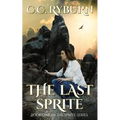 The Last Sprite: Book One of the Sprite Series