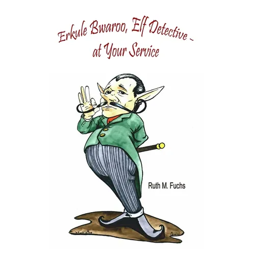 Erkule Bwaroo, Elf Detective - at Your Service