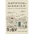 Artificial Messiah: Legacy of a Fallen Prophet