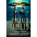 The Emerald Tablets: Or How I Saved The World With The Help of Time Pirates From Venus