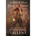 The Chronicles Of Dinah Lee Wright Volume 1: Tales Of An Old West Sorceress