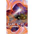 Dark Star: Reclaiming Lilith
