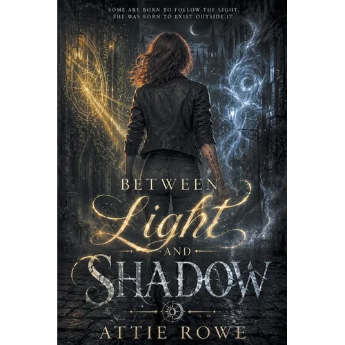 Between Light & Shadow: Book One of the Radiance and Ruin Trilogy