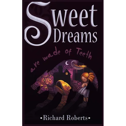 Sweet Dreams Are Made of Teeth
