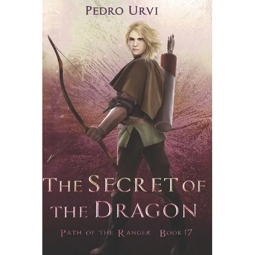 The Secret of the Dragon: (Path of the Ranger Book 17)