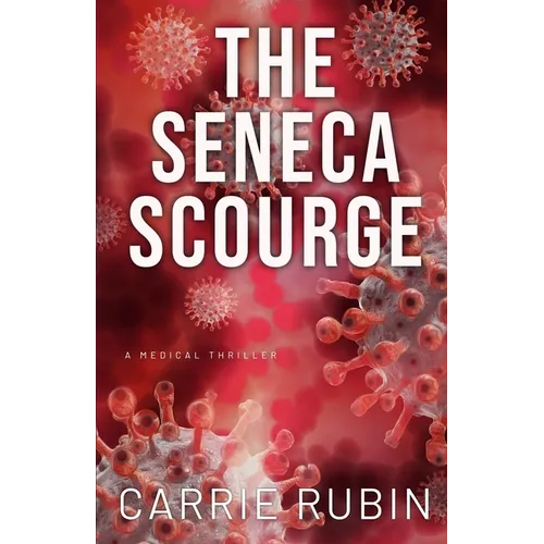 The Seneca Scourge: A Medical Thriller