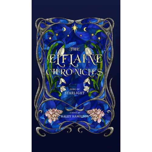 The Elflaine Chronicles: Song of Starlight - Hardcover
