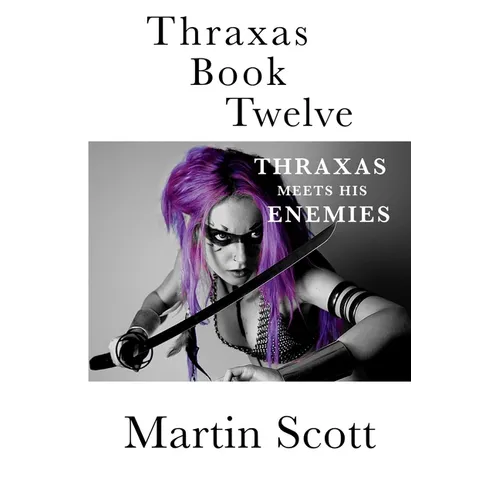 Thraxas Book Twelve: Thraxas Meets His Enemies - Paperback