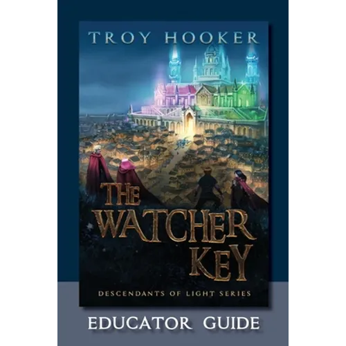 The Watcher Key: Light Training Manual: Educator's Guide