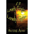 13 Lovely Frights for Lonely Nights
