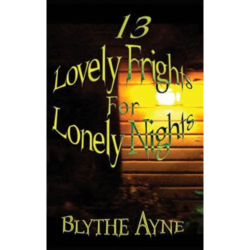 13 Lovely Frights for Lonely Nights