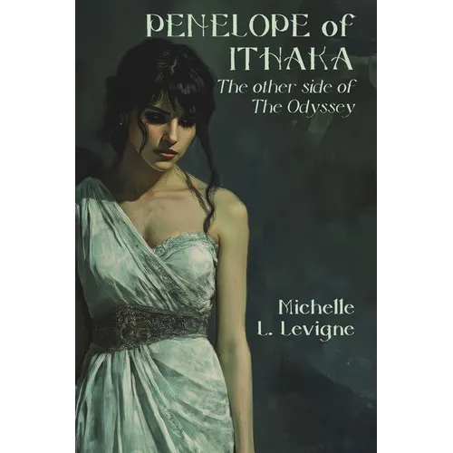 Penelope of Ithaka: The Other Side of The Odyssey