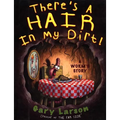 There's a Hair in My Dirt!: A Worm's Story