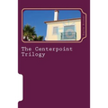 The Centerpoint Trilogy: A Trilogy of Novellas