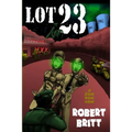 Lot 23 a ZomRomCom: A Zombie Romantic Comedy
