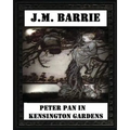 Peter Pan in Kensington Gardens (1906), by J. M. Barrie (Children's Classics)
