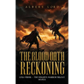 The Blood Oath Reckoning: Luka Vernik - The Vengeful Warrior Trilogy - Book II