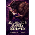 Bullheaded & Barely Behaved