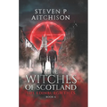 The Witches of Scotland: The Edinburgh Files - Book 6