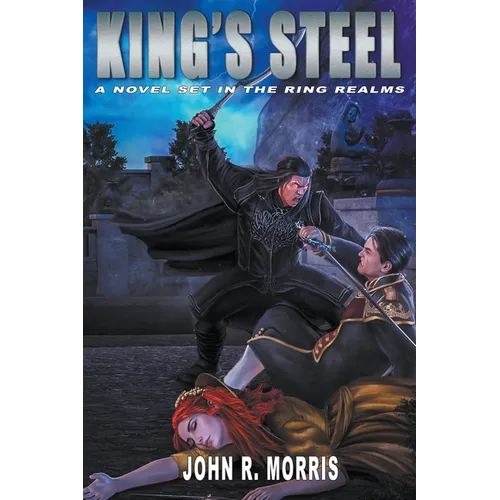 King's Steel, A Novel Set in the Ring Realms - Paperback