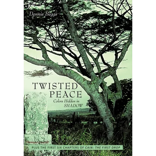 Twisted Peace Colors Hidden in Shadow: Plus the First Six Chapters of Cain the First Drop