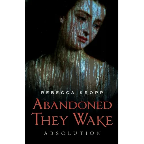 Abandoned They Wake: Absolution