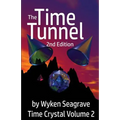 The Time Tunnel 2nd Edition: Time Crystal Volume Two