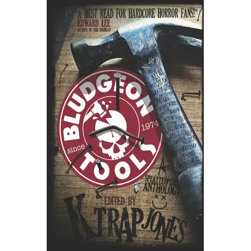 Bludgeon Tools: Splatterpunk Anthology