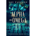 Alpha and Omega: Greystone Book Six